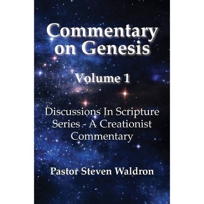 Commentary On Genesis - Volume 1 - by  Steven Barry Waldron (Paperback)