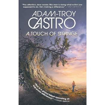 A Touch Of Strange - by  Adam-Troy Castro (Paperback)