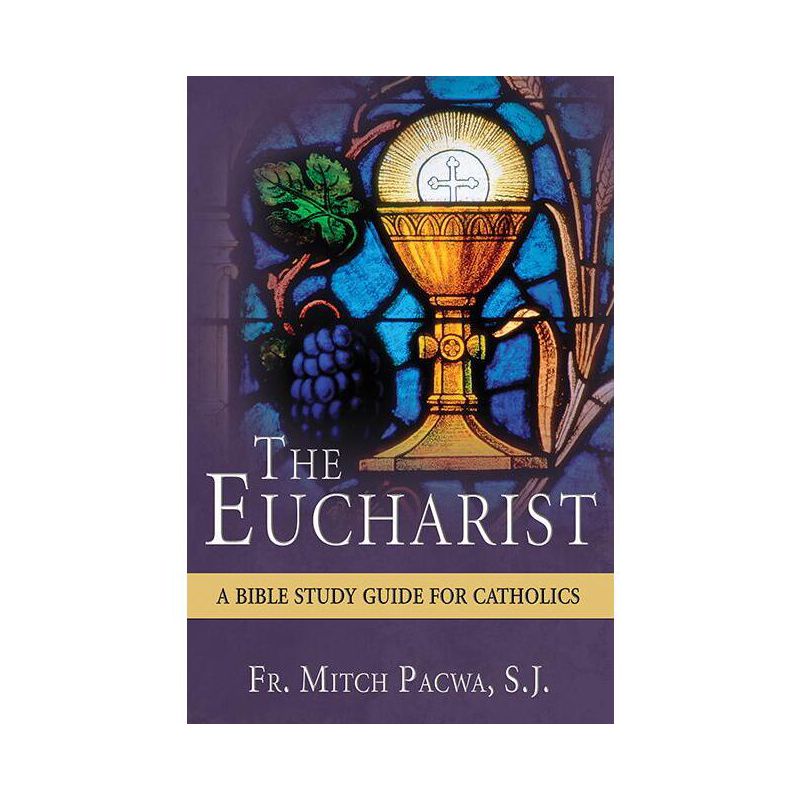 The Eucharist - by  Fr Mitch Pacwa S J (Paperback), 1 of 2