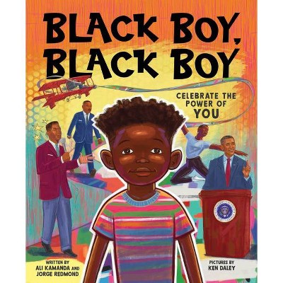 Black Boy, Black Boy - by Ali Kamanda &#38; Jorge Redmond (Hardcover)