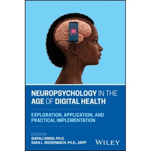Neuropsychology in the Age of Digital Health - by  Sara L Weisenbach & Shifali Singh (Paperback) - 1 of 1