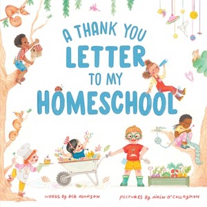 A Thank You Letter to My Homeschool - by  Deb Adamson (Hardcover) - 1 of 1