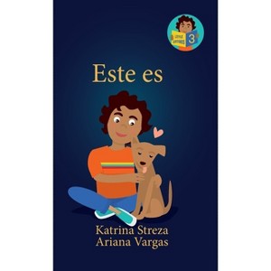 Este es - (Little Lectores) by  Katrina Streza & Ariana Vargas (Hardcover) - 1 of 1