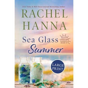 Sea Glass Summer - (South Carolina Sunsets) Large Print by  Rachel Hanna (Paperback) - 1 of 1