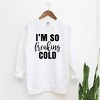Simply Sage Market Women's Garment Dyed Graphic Sweatshirt I'm So Freakin' Cold - 2 of 3