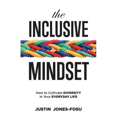 The Inclusive Mindset - by  Justin Jones-Fosu (Paperback)