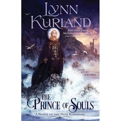 The Prince of Souls - (Nine Kingdoms) by  Lynn Kurland (Paperback)