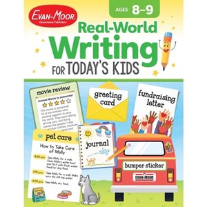 Real-World Writing for Today's Kids, Age 8 - 9 Workbook - (Real-World Writing Activities for Today's Kids) by  Evan-Moor Educational Publishers - 1 of 1