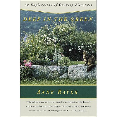 Deep in the Green - by  Anne Raver (Paperback)