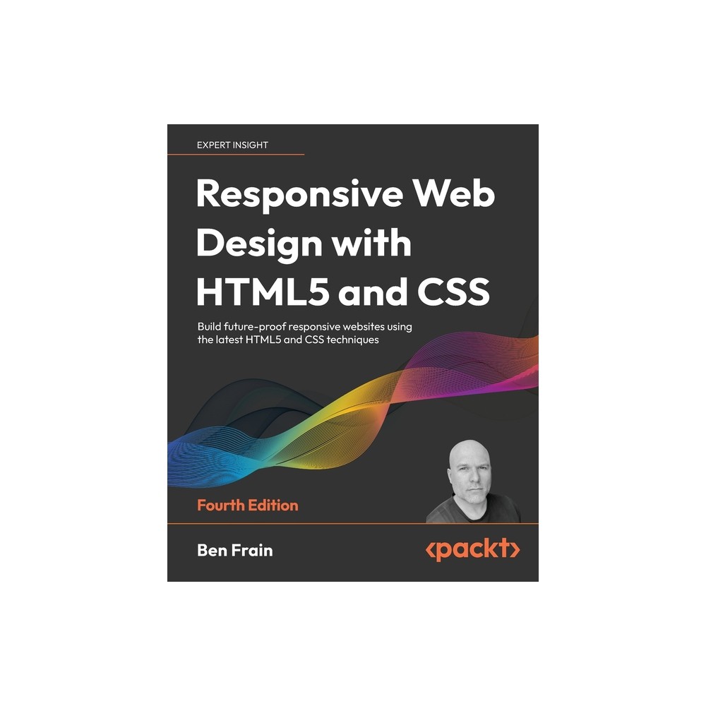 Responsive Web Design with HTML5 and CSS - Fourth Edition - 4th Edition by Ben Frain (Paperback)