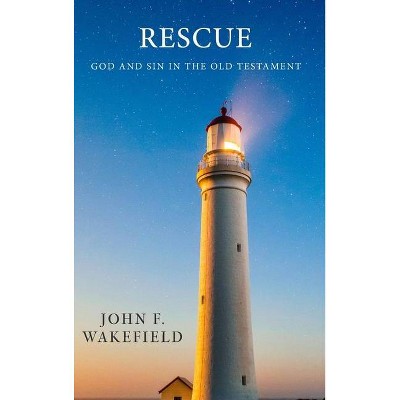 Rescue - by  John F Wakefield (Hardcover)