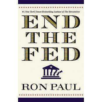 End the Fed - by  Ron Paul (Paperback)