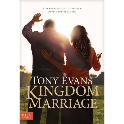  Kingdom Marriage - by  Tony Evans (Hardcover) 