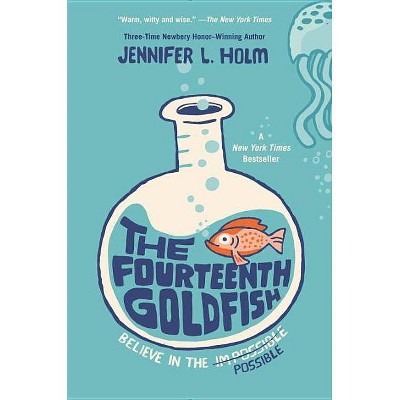 The Fourteenth Goldfish - by  Jennifer L Holm (Hardcover)