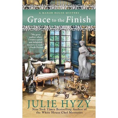 Grace to the Finish - (Manor House Mystery) by  Julie Hyzy (Paperback)