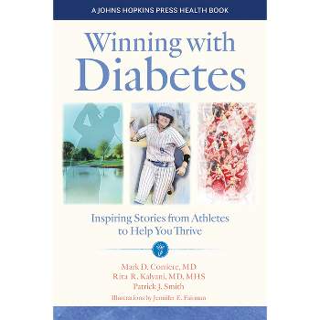 Winning with Diabetes - (Johns Hopkins Press Health Books (Paperback)) by  Mark D Corriere & Rita R Kalyani & Patrick J Smith (Hardcover)
