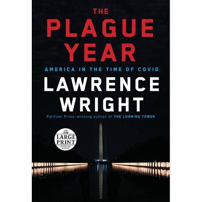 The Plague Year - Large Print by  Lawrence Wright (Paperback)