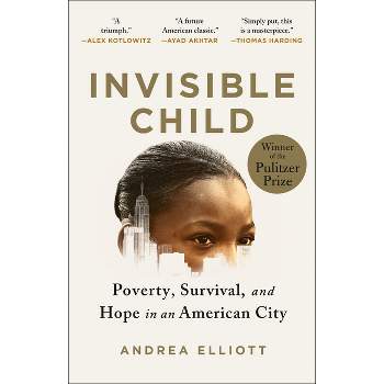 Invisible Child - by  Andrea Elliott (Paperback)
