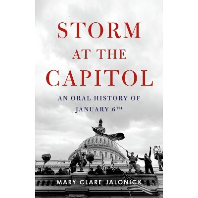 Storm at the Capitol - by  Mary Clare Jalonick (Hardcover)