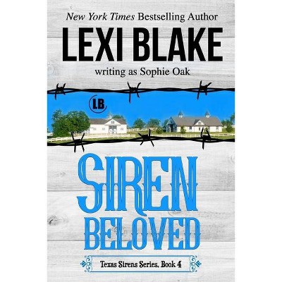 Siren Beloved (Texas Sirens Book 4) - by  Lexi Blake (Paperback)