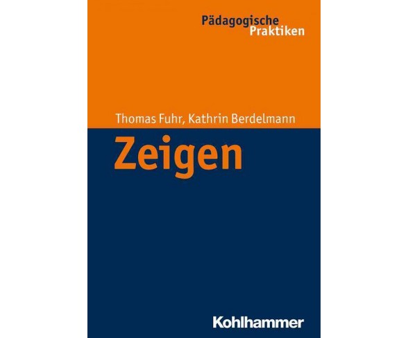 Zeigen -  by Katrin Berdelmann & Thomas  Fuhr (Paperback)