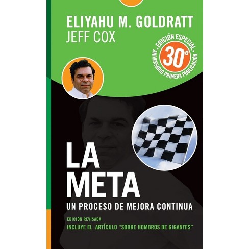 La Meta: Un proceso de mejora continua (Spanish Edition) : Goldratt,  Eliyahu M: : Libros