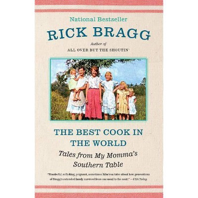 The Best Cook in the World - by  Rick Bragg (Paperback)