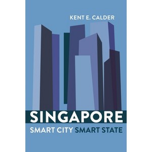 Singapore - by  Kent E Calder (Paperback) - 1 of 1
