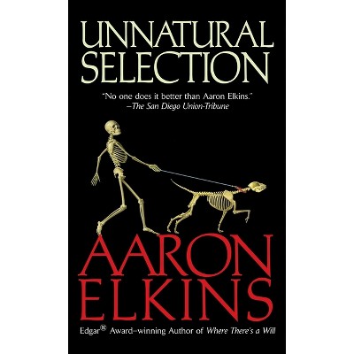 Unnatural Selection - (Gideon Oliver Mystery) by  Aaron Elkins (Paperback)
