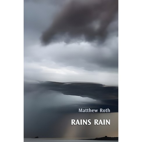 Rains Rain - By Matthew Roth (paperback) : Target