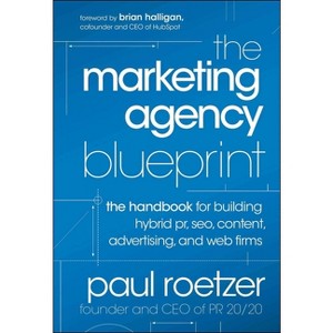 The Marketing Agency Blueprint - by  Paul Roetzer (Hardcover) - 1 of 1