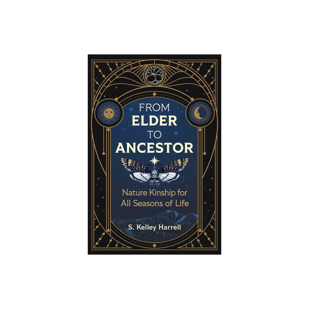 From Elder to Ancestor - by S Kelley Harrell (Paperback)