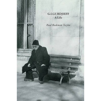 G.I.Gurdjieff - by  Paul Beekman Taylor (Paperback)