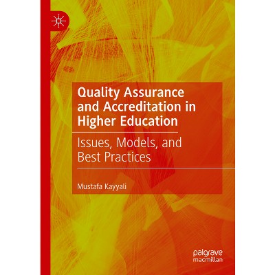 Quality Assurance and Accreditation in Higher Education - by  Mustafa Kayyali (Hardcover)