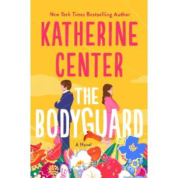 The Bodyguard - by Katherine Center