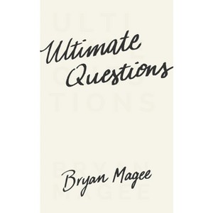 Ultimate Questions - by Bryan Magee - 1 of 1