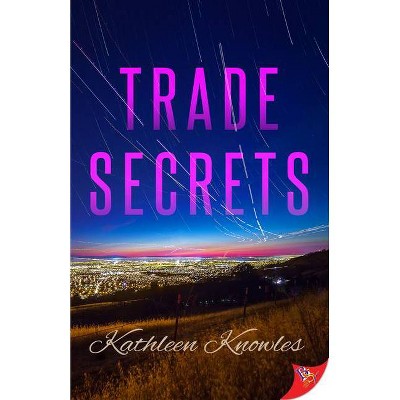 Trade Secrets - by  Kathleen Knowles (Paperback)