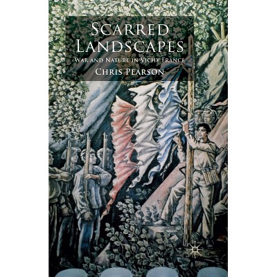 Scarred Landscapes - by  C Pearson (Paperback)