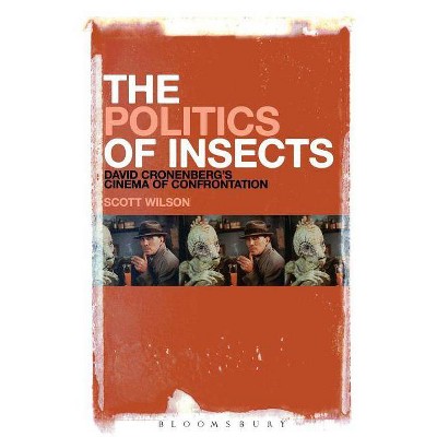 The Politics of Insects - by  Scott Wilson (Paperback)