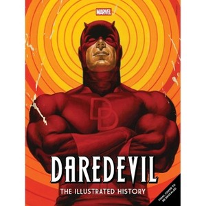 Marvel's Daredevil: The Illustrated History - by  Alex Segura (Hardcover) - 1 of 1