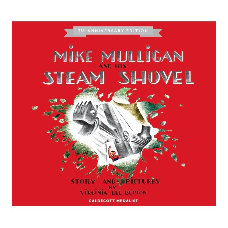 Mike Mulligan and His Steam Shovel - 75th Edition by  Virginia Lee Burton (Mixed Media Product), 1 of 2