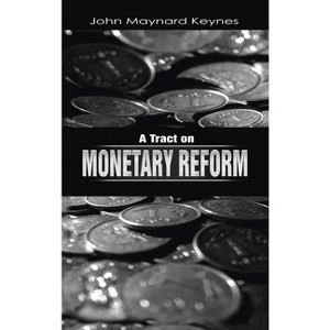 A Tract on Monetary Reform - by  John Maynard Keynes (Hardcover) - 1 of 1