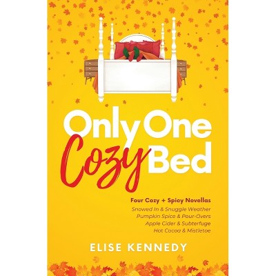 Only One Cozy Bed - by  Elise Kennedy (Paperback)