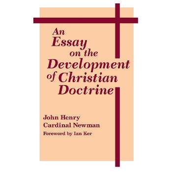 An Essay on the Development of Christian Doctrine - (Notre Dame Great Books) 6th Edition by  John Henry Cardinal Newman (Paperback)