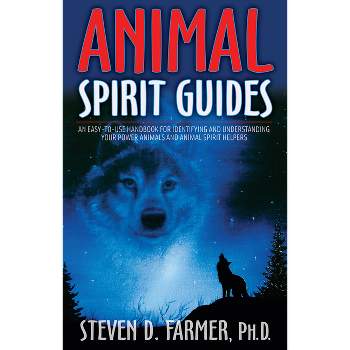 Animal Spirit Guides - by  Steven D Farmer (Paperback)