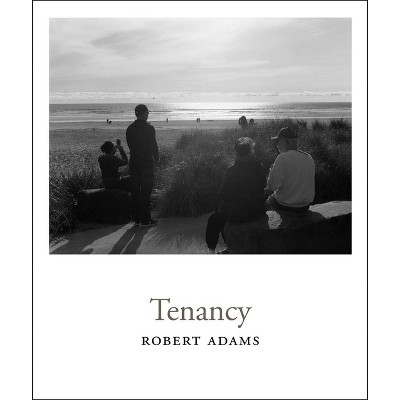 Robert Adams: Tenancy - (Hardcover)
