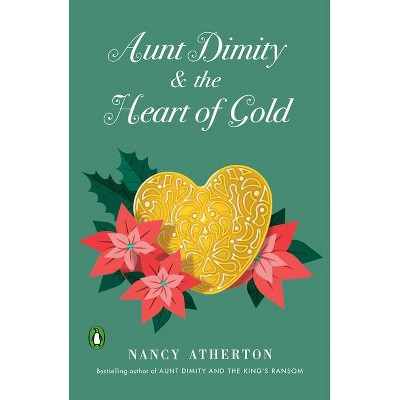 Aunt Dimity and the Heart of Gold - (Aunt Dimity Mystery) by  Nancy Atherton (Paperback)