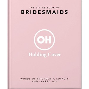 The Little Book of Bridesmaids - by  Orange Hippo! (Hardcover) - 1 of 1