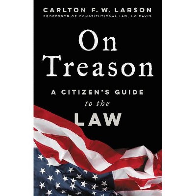 On Treason - by  Carlton F W Larson (Hardcover)