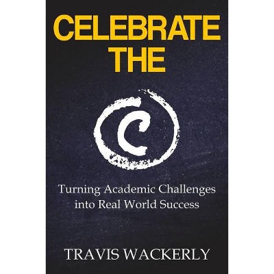 Celebrate the C - by  Travis Wackerly (Paperback)